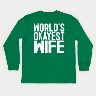 World's Okayest Wife Kids Long Sleeve T-Shirt